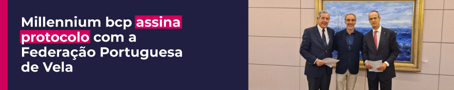 Millennium bcp assina protocolo com a Federação Portuguesa de Vela