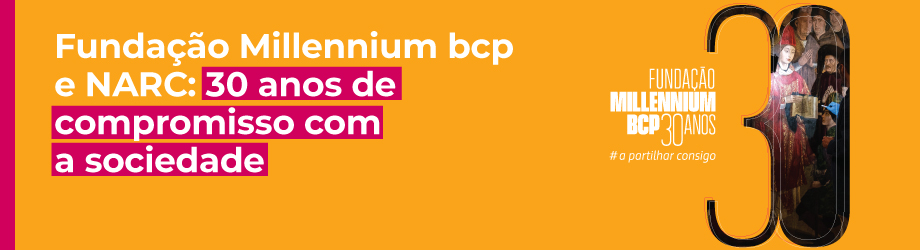 Fundação Millennium bcp e NARC: 30 anos de compromisso com a sociedade