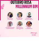 "Outubro Rosa Millennium bim"