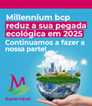 Millennium bcp reduz a sua
pegada ecológica em 2025