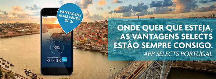 ONDE QUER QUE ESTEJA AS VANTAGENS SELECTS ESTãO SEMPRE CONSIGO.
