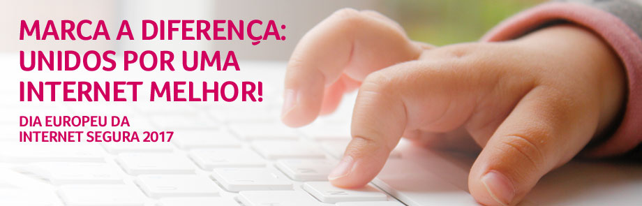 Marca a diferença: Unidos por uma Internet melhor!