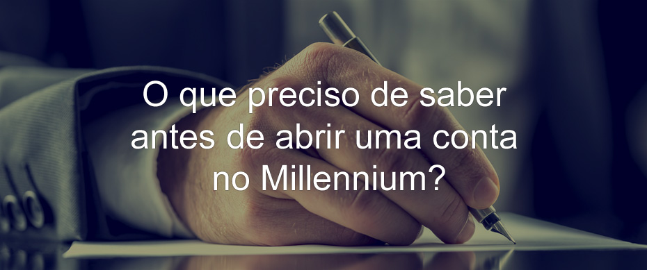 O que preciso de saber antes de abrir uma conta no Millennium?