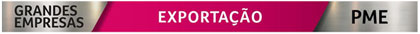 Grandes Empresas. Exportação. PME