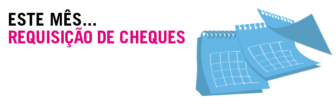Este mês… Requisição de Cheques Este mês… Requisição de Cheques