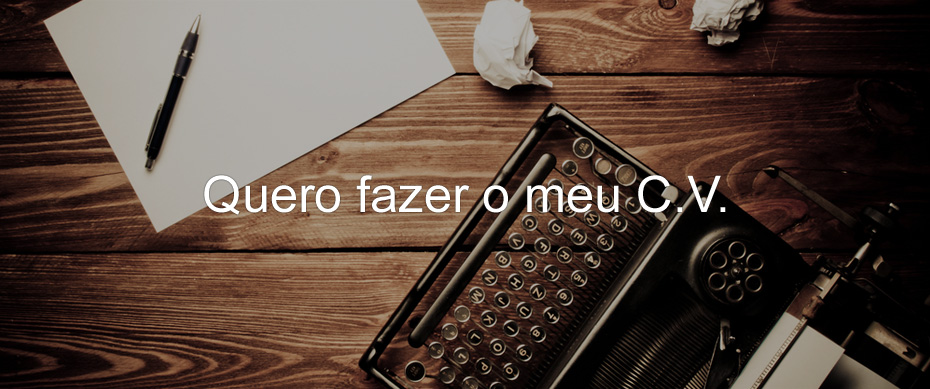 Quero fazer o meu CV